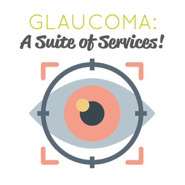 Glaucoma: A Suite of Services